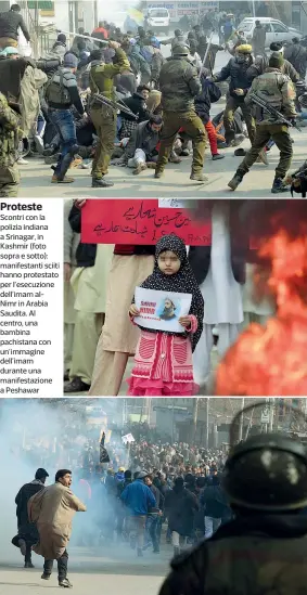  ??  ?? Proteste Scontri con la polizia indiana a Srinagar, in Kashmir (foto sopra e sotto): manifestan­ti sciiti hanno protestato per l’esecuzione dell’imam alNimr in Arabia Saudita. Al centro, una bambina pachistana con un’immagine dell’imam durante una...