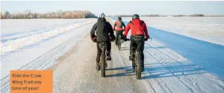  ??  ?? Ride the Crow Wing Trail any time of year!