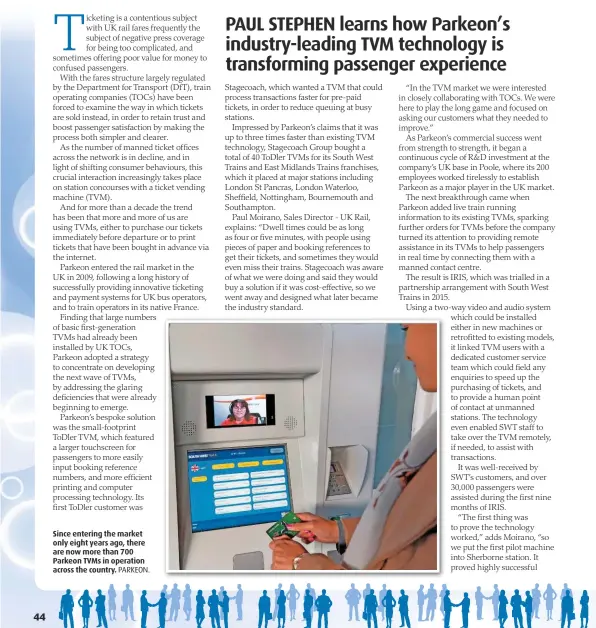  ??  ?? Since entering the market only eight years ago, there are now more than 700 Parkeon TVMs in operation across the country. PARKEON.