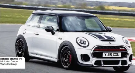  ??  ?? Strictly limited MIni John Cooper Works Challenge the