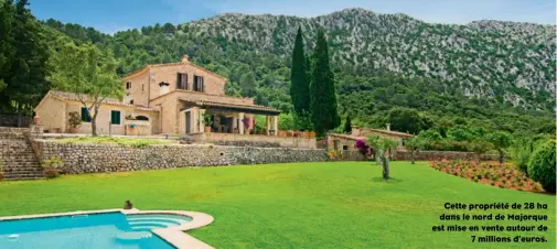  ??  ?? Cette propriété de 28 ha dans le nord de Majorque est mise en vente autour de 7 millions d’euros.