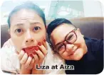  ??  ?? Liza at Aiza