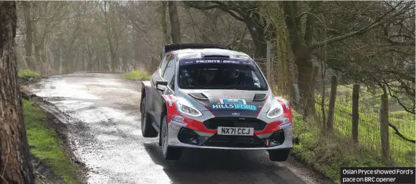  ?? ?? Osian Pryce showed Ford’s pace on BRC opener