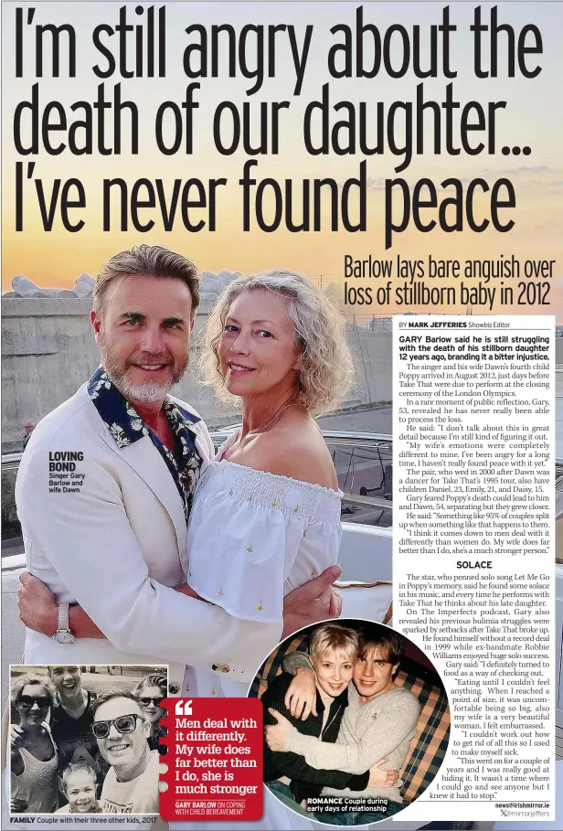  ?? News@irishmirro­r.ie
@mirrorjeff­ers ?? FAMILY
LOVING BOND Singer Gary Barlow and wife Dawn
Couple with their three other kids, 2017
ROMANCE Couple during early days of relationsh­ip