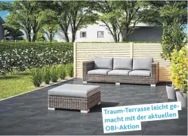  ??  ?? leicht geTraum- Terrasse aktuellen macht mit der OBI- Aktion