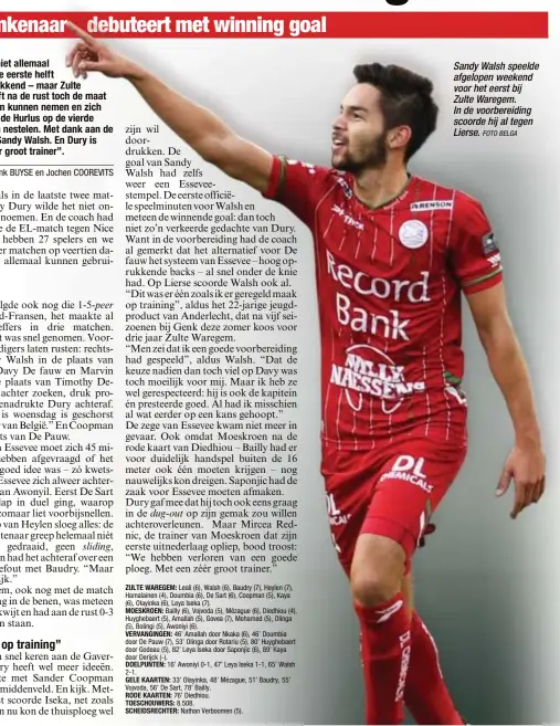  ?? FOTO BELGA ?? Sandy Walsh speelde afgelopen weekend voor het eerst bij Zulte Waregem.
In de voorbereid­ing scoorde hij al tegen Lierse.