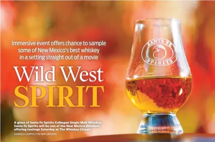  ?? GABRIELA CAMPOS/THE NEW MEXICAN ?? A glass of Santa Fe Spirits Colkegan Single Matt Whiskey. Santa Fe Spirits will be one of the New Mexico distillers offering tastings Saturday at The Whiskey Classic.