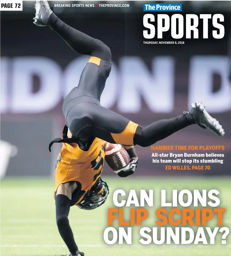  ?? — CP FILE ?? Receiver Bryan Burnham of the B.C. Lions insists his crossover squad has no worries heading to Hamilton for Sunday’s CFL semifinal playoff tilt against the favoured Tiger-Cats.