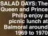  ?? ?? SALAD DAYS: The Queen and Prince Philip enjoy a picnic lunch at Balmoral around 1969 to 1970