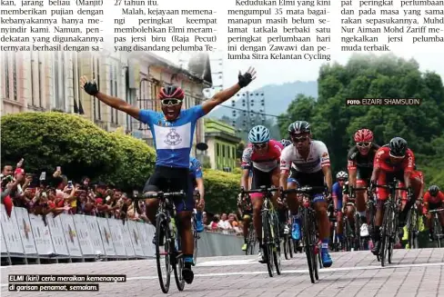  ?? FOTO: EIZAIRI SHAMSUDIN ?? ELMI (kiri) ceria meraikan kemenangan di garisan penamat, semalam.