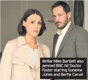  ??  ?? Writer Mike Bartlett also penned BBC hit Doctor Foster starring Suranne Jones and Bertie Carvel