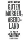  ??  ?? Bernd Ulrich: Guten Morgen, Abendland. Kiepenheue­r & Witsch 304 Seiten. 20,60 Euro.