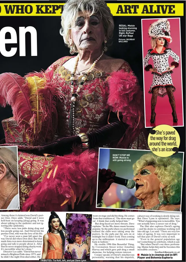  ?? Picture: MURRAY BALLARD ?? TRIBUTES: Tia Kofi, left, and pal Dave Lynn
REGAL: Maisie looking stunning in full costume. Right, Rupaul UK star Baga
DON’T STOP ME NOW: Maisie is still going strong