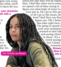  ??  ?? Zoe Kravitz as Robyn