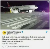  ??  ?? 委内瑞拉新闻媒体《Noticias Venezuela》在其推特上发布了一张­俄罗斯北风航空公司的“客机照片”，但有关俄罗斯客机运走­20吨黄金的说法已证­实为假新闻。
