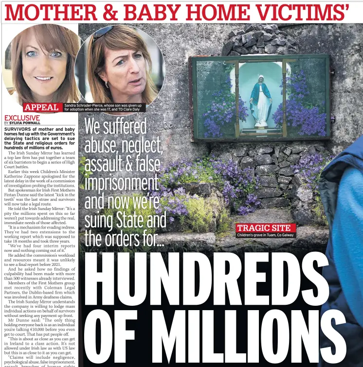  ??  ?? APPEAL Sandra Schroder-pierce, whose son was given up for adoption when she was 17, and TD Clare Daly TRAGIC SITE Children’s grave in Tuam, Co Galway