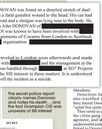  ??  ?? The secret police report clearly names Donovan and notes his death ... and the fact Grampian CID was unaware of SIS interest