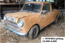  ??  ?? > 1978 Mini pickup, £2,000-4,000