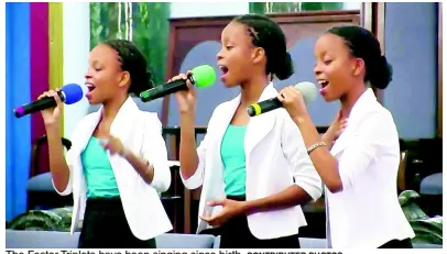  ?? CONTRIBUTE­D PHOTOS ?? The Foster Triplets have been singing since birth.