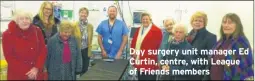  ??  ?? Day surgery unit manager Ed Curtin, centre, with League of Friends members