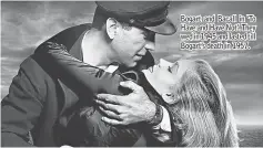  ??  ?? Bogart and Bacall in ‘To Have and Have Not'. They wed in 1945 and lasted till Bogart's death in 1957.