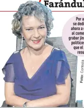  ??  ?? Por ahora se dedica por ahora a cocinar, al comercio y a grabar jingles para políticos, hasta que el teatro
resurja.