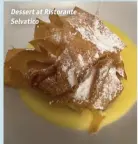  ?? ?? Dessert at Ristorante Selvatico