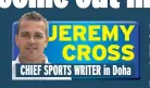  ?? JEREMY CROSS CHIEF SPORTS WRITER in Doha ??