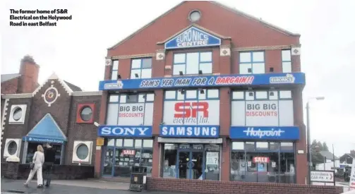  ??  ?? The former home of S&R Electrical on the Holywood Road in east Belfast