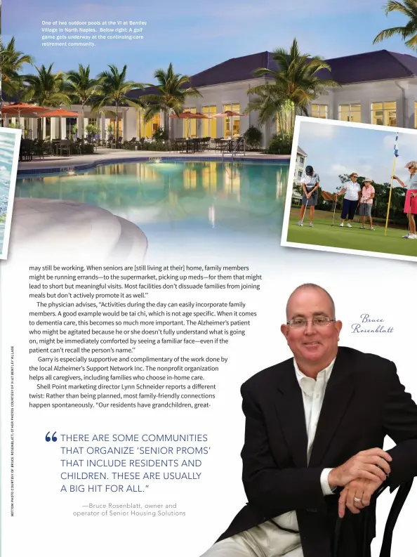  ??  ?? One of two outdoor pools at the Vi at Bentley Village in North Naples. Below right: A golf game gets underway at the continuing-care retirement community. RosBernubl­ceatt