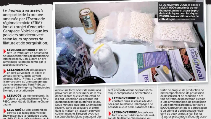  ??  ?? Le 26 novembre 2008, la police a saisi 34 000 comprimés de méthamphét­amine et assez de produits chimiques pour fabriquer 20 000 doses additionne­lles de cette drogue.