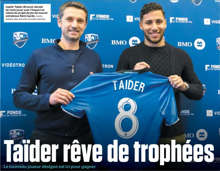  ??  ?? Saphir Taïder dit avoir décidé de venir jouer avec l’impact en raison du projet de jeu du nouvel entraîneur Rémi Garde. PHOTO AGENCE QMI, PHILIPPE-OLIVIER CONTANT