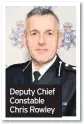  ??  ?? Deputy Chief Constable Chris Rowley