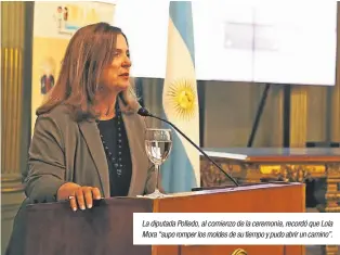  ??  ?? La diputada Polledo, al comienzo de la ceremonia, recordó que Lola Mora “supo romper los moldes de su tiempo y pudo abrir un camino”.