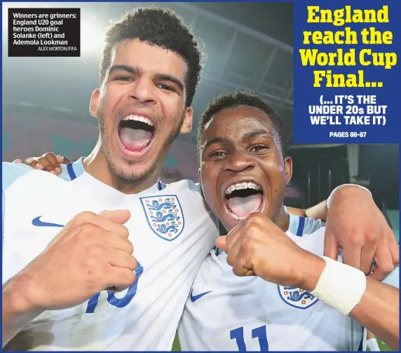  ?? ALEX MORTON/FIFA ?? Winners are grinners: England U20 goal heroes Dominic Solanke (left) and Ademola Lookman