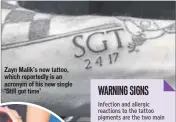 ??  ?? Zayn Malik’s new tattoo, which reportedly is an acronym of his new single ‘Still got time’