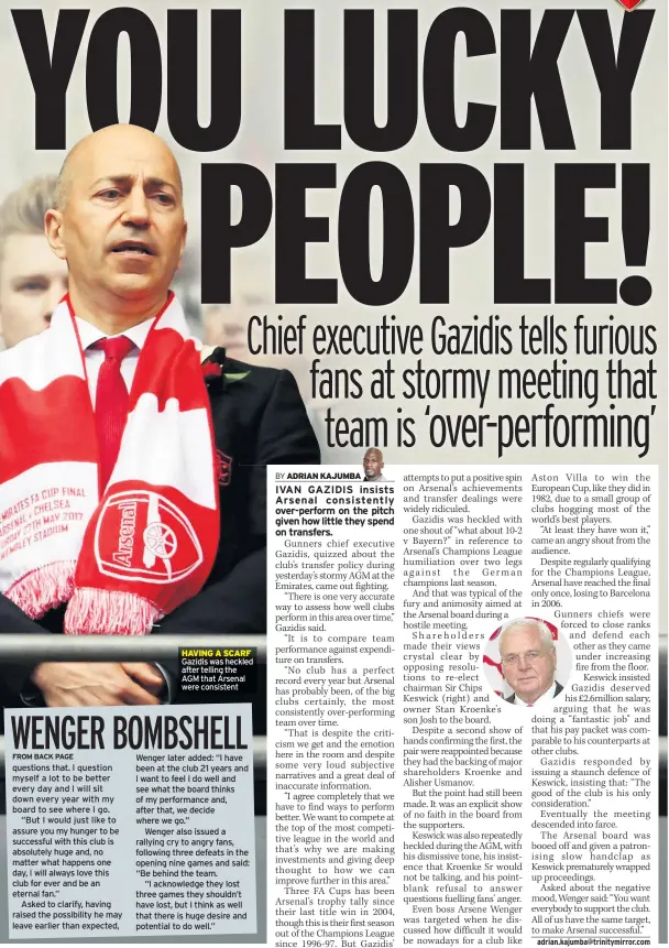  ??  ?? HAVING A SCARF Gazidis was heckled after telling the AGM that Arsenal were consistent