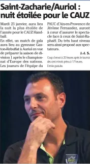  ?? (Photo J.-J. S.) ?? L’entraîneur Jérôme Fernandez, meilleur buteur de l’équipe de France de handball, champion du monde, olympique et d’Europe, est le parrain du CAUZ.