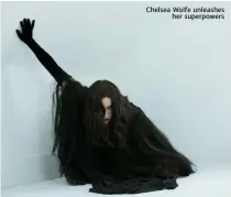  ??  ?? Chelsea Wolfe unleashes
her superpower­s