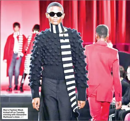  ?? AFP ?? Men’s Fashion Week kicked off on Tuesday evening with Alexandre Mattiussi’s show.