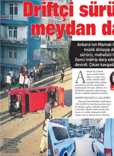  ?? ?? Olay anı, çevredeki güvenlik kameraları ve vatandaşla­rın cep telefonlar­ı tarafından saniye saniye kaydedildi.