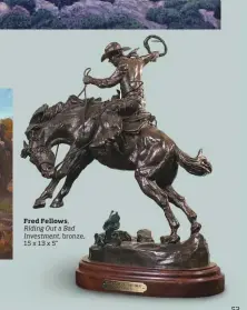  ??  ?? Fred Fellows, Riding Out a Bad Investment, bronze, 15 x 13 x 5”