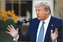  ?? Associated Press photo ?? President Donald Trump speaks about the coronaviru­s in the Rose Garden of the White House, Wednesday in Washington.
