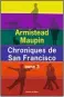  ??  ?? HHHII Chroniques de San Francisco (Tales of the City), tome 3 (épisodes 7 à 9), par Armistead Maupin, traduit de l’anglais (ÉtatsUnis) par Michèle Albaret-Maatsch et Bernard Cohen, 900 p., L’Olivier, 22 E