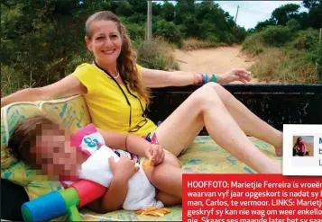  ??  ?? HOOFFOTO: Marietjie Ferreiraei­ra is vroeër vandeesmaa­nd gevonnis tot 12 jaar tronkstraf waarvan vyf jaar opgeskort is nadat sy beken het sy het ’n huurmoorde­naar gekry om haar man, Carlos, te vermoor. LINKS: Marietjie het in Oktober verlede jaar op...