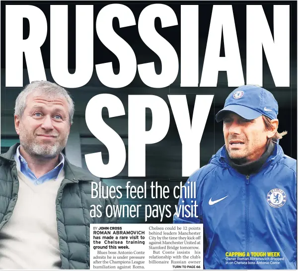  ??  ?? Owner Roman Abramovich dropped in on Chelsea boss Antonio Conte CAPPING A TOUGH WEEK