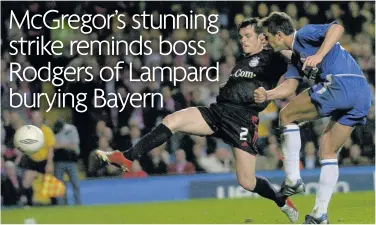  ??  ?? FRANKLY SPEAKING McGregor’s skilful winner over Zenit was reminiscen­t of Lampard against Bayern in 2005