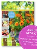  ??  ?? Scheeles Landgarten in der Lüneburger Heide vereint Ideenreich­tum und Fleiß, Tradition und Handwerksk­unst (S. 8).
kultiviert im hohen Norden sonnenlieb­ende Kräuter und erntet reichlich Gemüse (S. 88).
lebte seine Leidenscha­ft für das Spiel mit Licht...