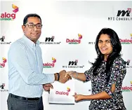  ??  ?? Chirantha De Zoysa, Head of Business - Television Services/ General Manager of Dialog Axiata PLC (left) with Malithi Herath, Project Lead for MTI’S idea2fund