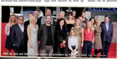  ?? FOTO CARLO COPPEJANS ?? Met de cast van Tabula Rasa tijdens de première op Film Fest Gent.